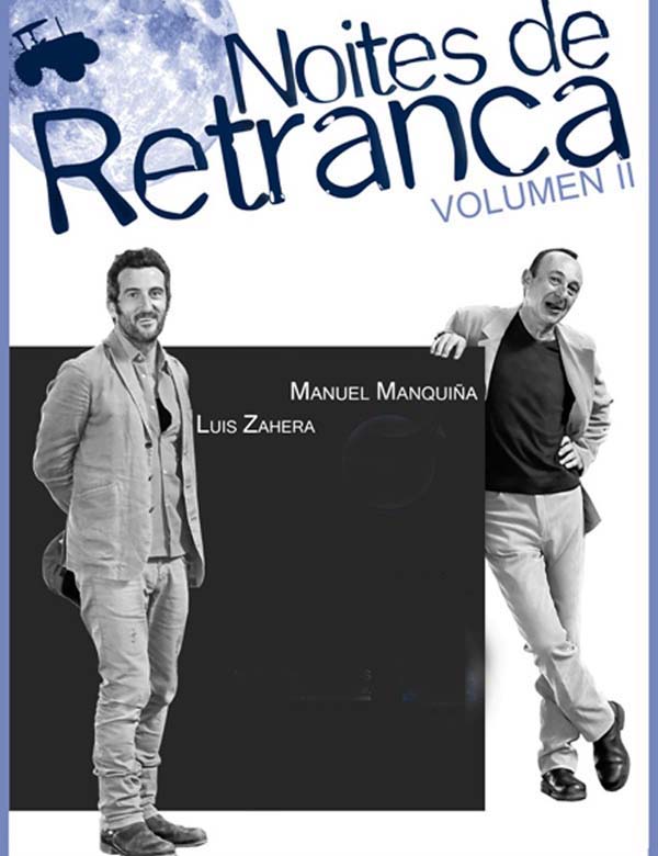Luis Zahera e Manquiña protagonizan "Noites de retranca" xunto a Rober Bodegas.