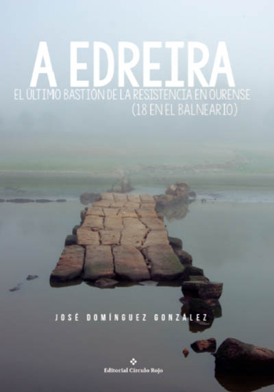 Portada do libro "A Edreira. El último bastión de la resistencia en Ourense" do xornalista José Domínguez.